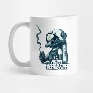 The Future seems Fine - Astronaut form the Future. Mug